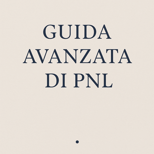 Guida Avanzata di PNL